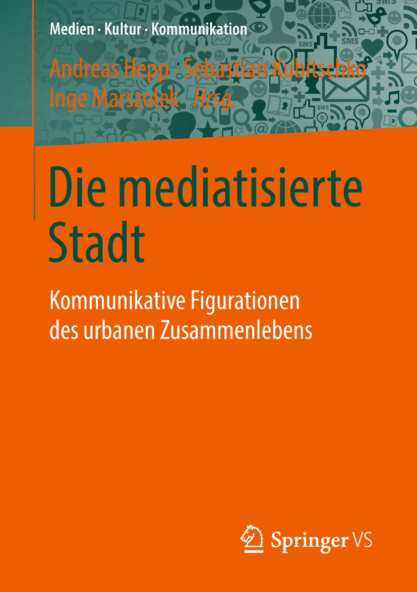 Medien • Kultur • Kommunikation: Kommunikative Figurationen des urbanen Zusammenlebens