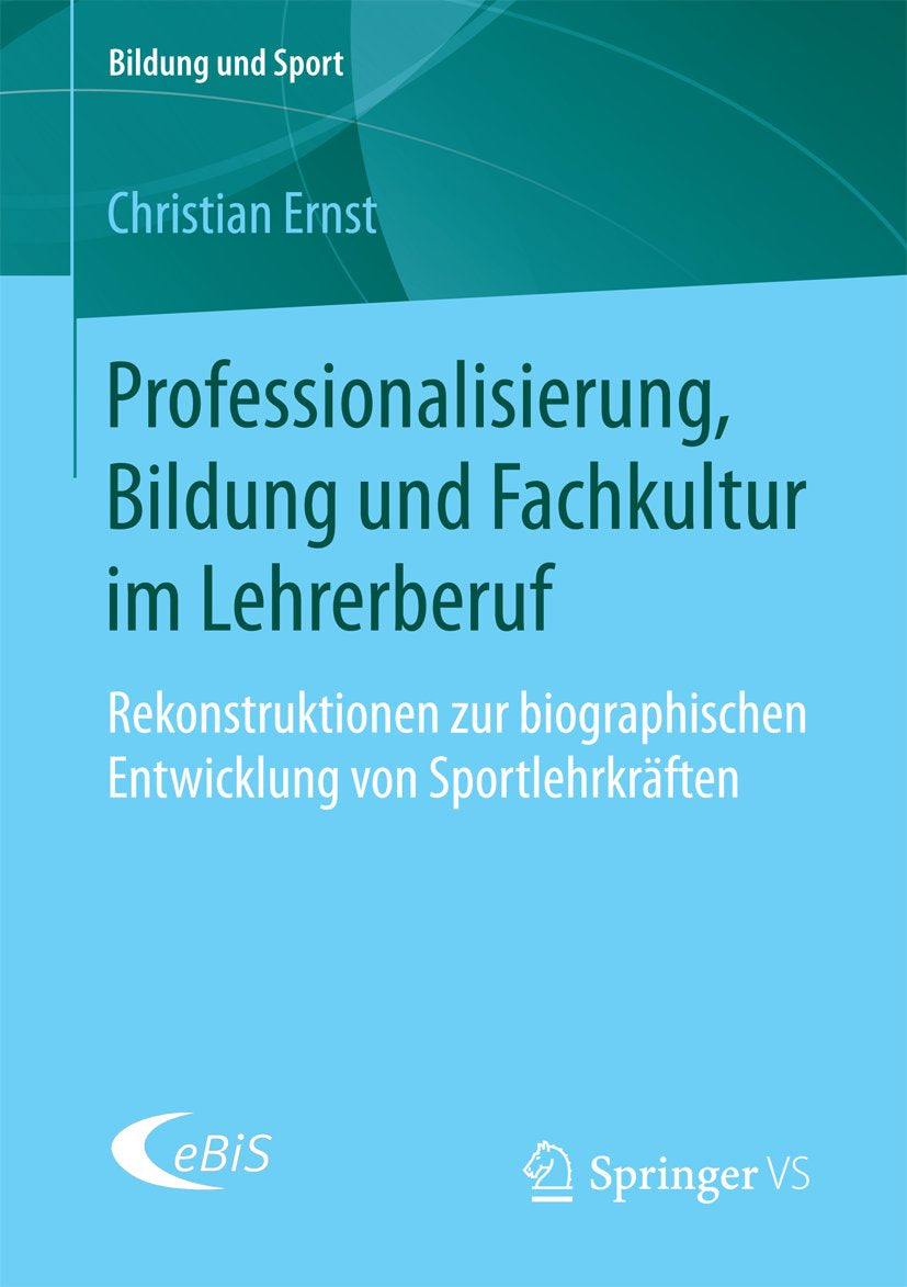 Bildung und Sport: Rekonstruktionen zur biographischen Entwicklung von Sportlehrkräften