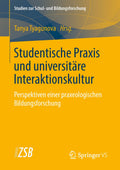 Studentische Praxis und universitäre Interaktionskultur