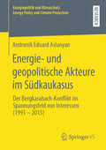 Energie- und geopolitische Akteure im Südkaukasus
