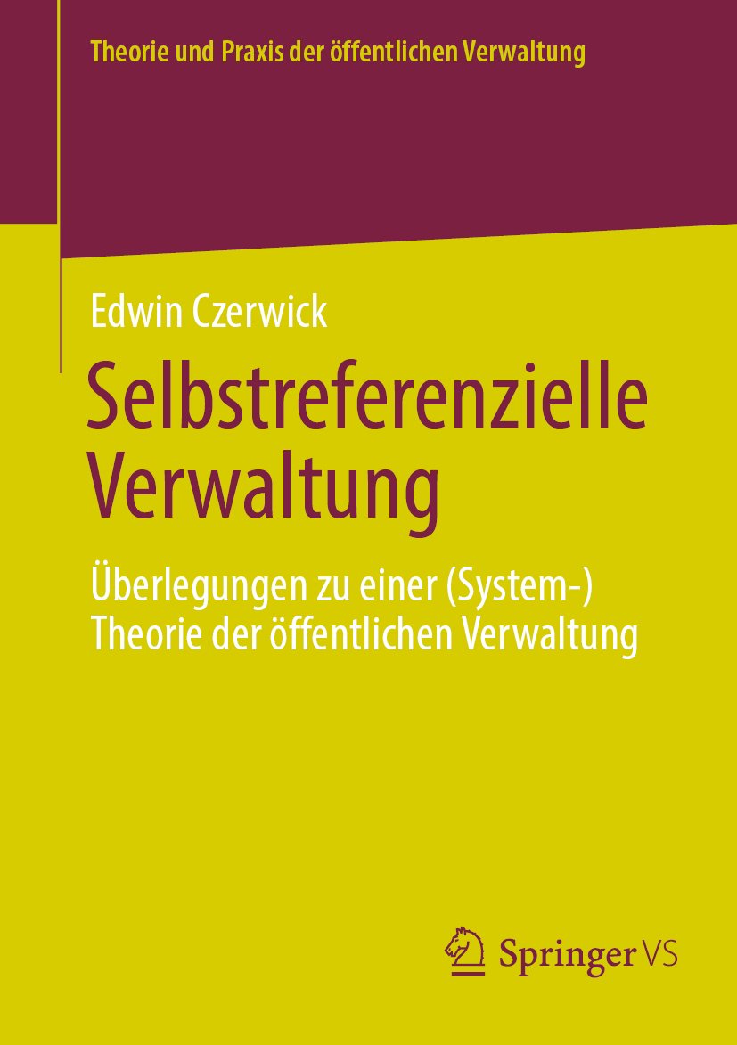 Theorie und Praxis der öffentlichen Verwaltung: Überlegungen zu einer (System-)Theorie der öffentlichen Verwaltung