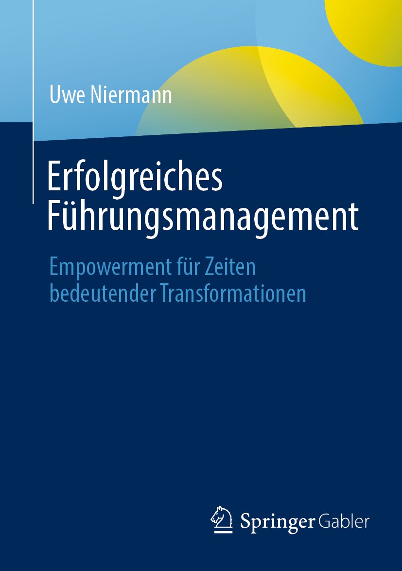 Erfolgreiches Führungsmanagement: Empowerment für Zeiten bedeutender Transformationen