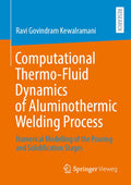 Computational Thermo-Fluid Dynamics of Aluminothermic Welding Process