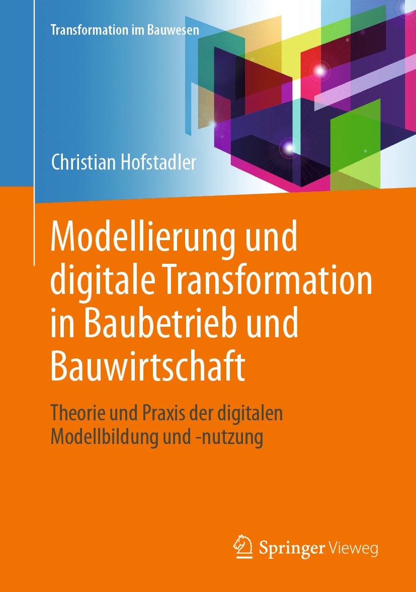 Transformation im Bauwesen: Theorie und Praxis der digitalen Modellbildung und -nutzung