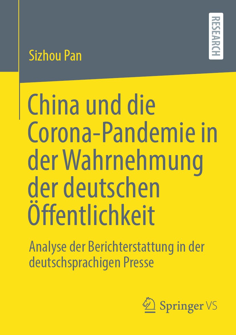 China und die Corona-Pandemie in der Wahrnehmung der deutschen Öffentlichkeit: Analyse der Berichterstattung in der deutschsprachigen Presse