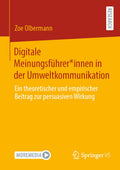 Digitale Meinungsführer*innen in der Umweltkommunikation: Ein theoretischer und empirischer Beitrag zur persuasiven Wirkung
