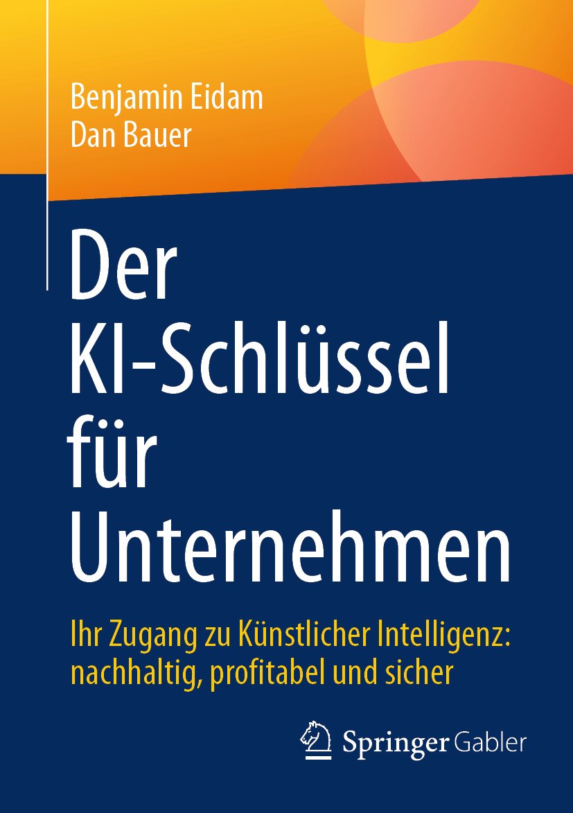 Der KI-Schlüssel für Unternehmen: Ihr Zugang zu Künstlicher Intelligenz: nachhaltig, profitabel und sicher