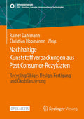 Nachhaltige Kunststoffverpackungen aus Post Consumer-Rezyklaten
