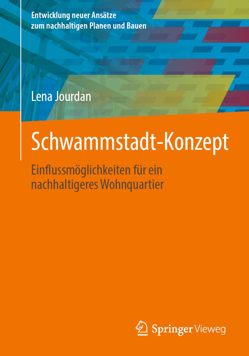 Entwicklung neuer Ansätze zum nachhaltigen Planen und Bauen: Einflussmöglichkeiten für ein nachhaltigeres Wohnquartier