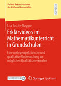Berliner Rekonstruktionen des Mathematikunterrichts: Eine mehrperspektivische und qualitative Untersuchung zu möglichen Qualitätsmerkmalen