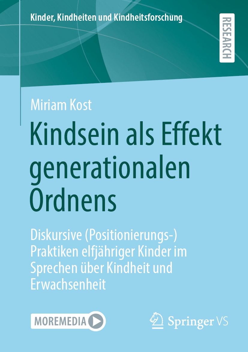 Kinder, Kindheiten und Kindheitsforschung: Diskursive (Positionierungs-)Praktiken elfjähriger Kinder im Sprechen über Kindheit und Erwachsenheit