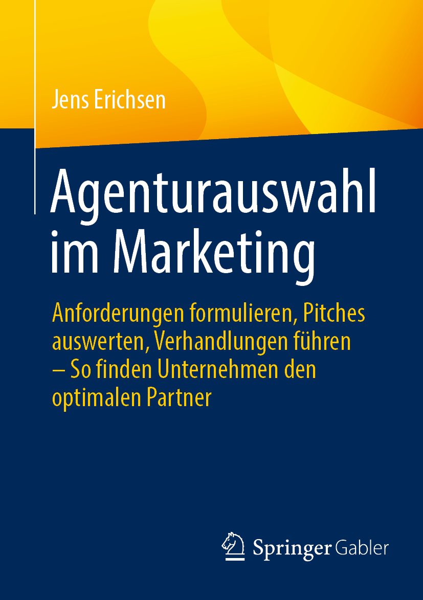 Agenturauswahl im Marketing: Anforderungen formulieren, Pitches auswerten, Verhandlungen führen – So finden Unternehmen den optimalen Partner