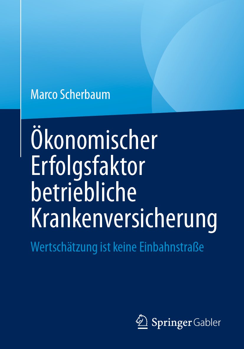 Ökonomischer Erfolgsfaktor betriebliche Krankenversicherung: Wertschätzung ist keine Einbahnstraße