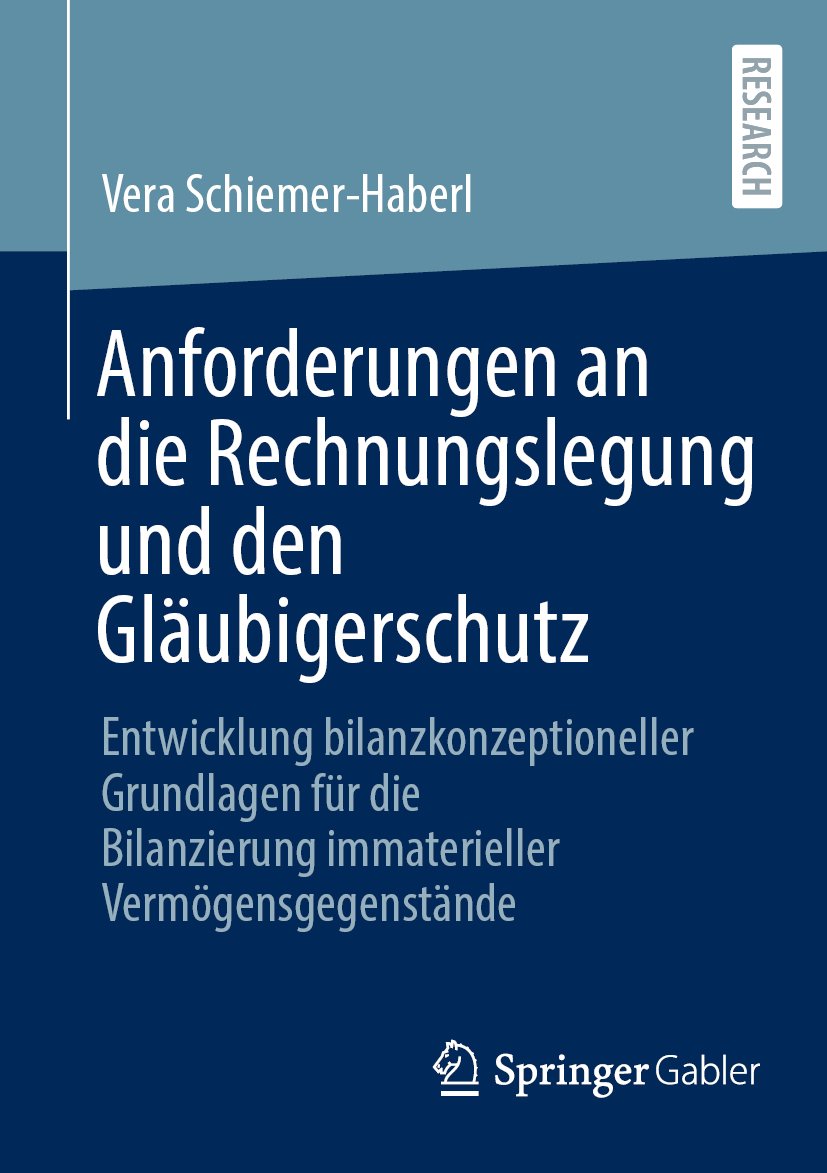 Anforderungen an die Rechnungslegung und den Gläubigerschutz: Entwicklung bilanzkonzeptioneller Grundlagen für die Bilanzierung immaterieller Vermögensgegenstände