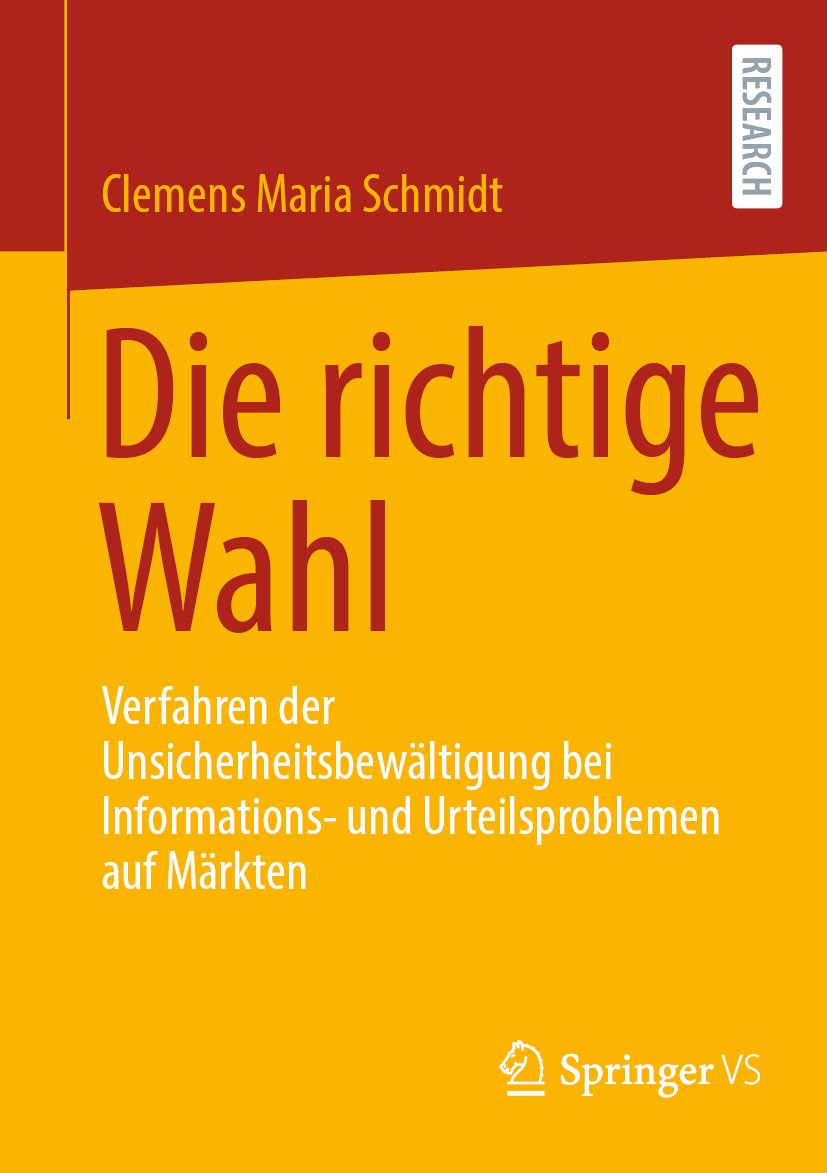 Die richtige Wahl: Verfahren der Unsicherheitsbewältigung bei Informations- und Urteilsproblemen auf Märkten