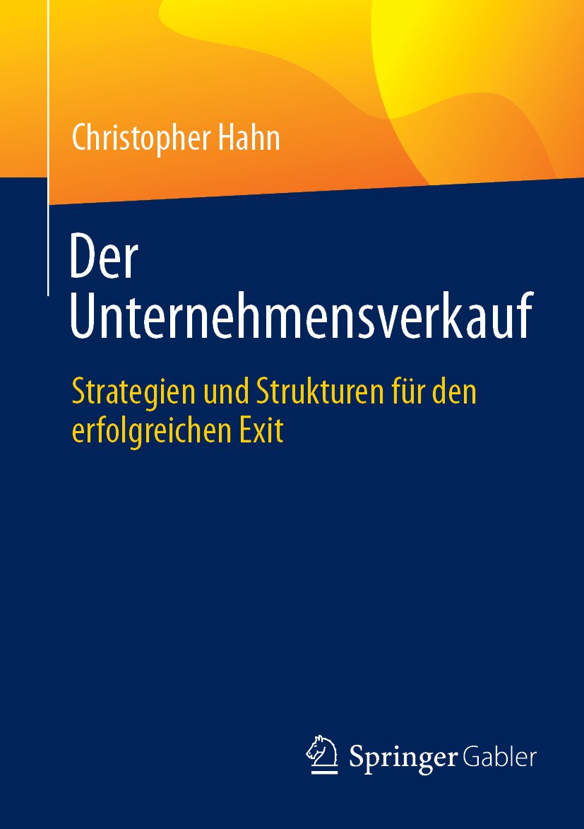 Der Unternehmensverkauf: Strategien und Strukturen für den erfolgreichen Exit