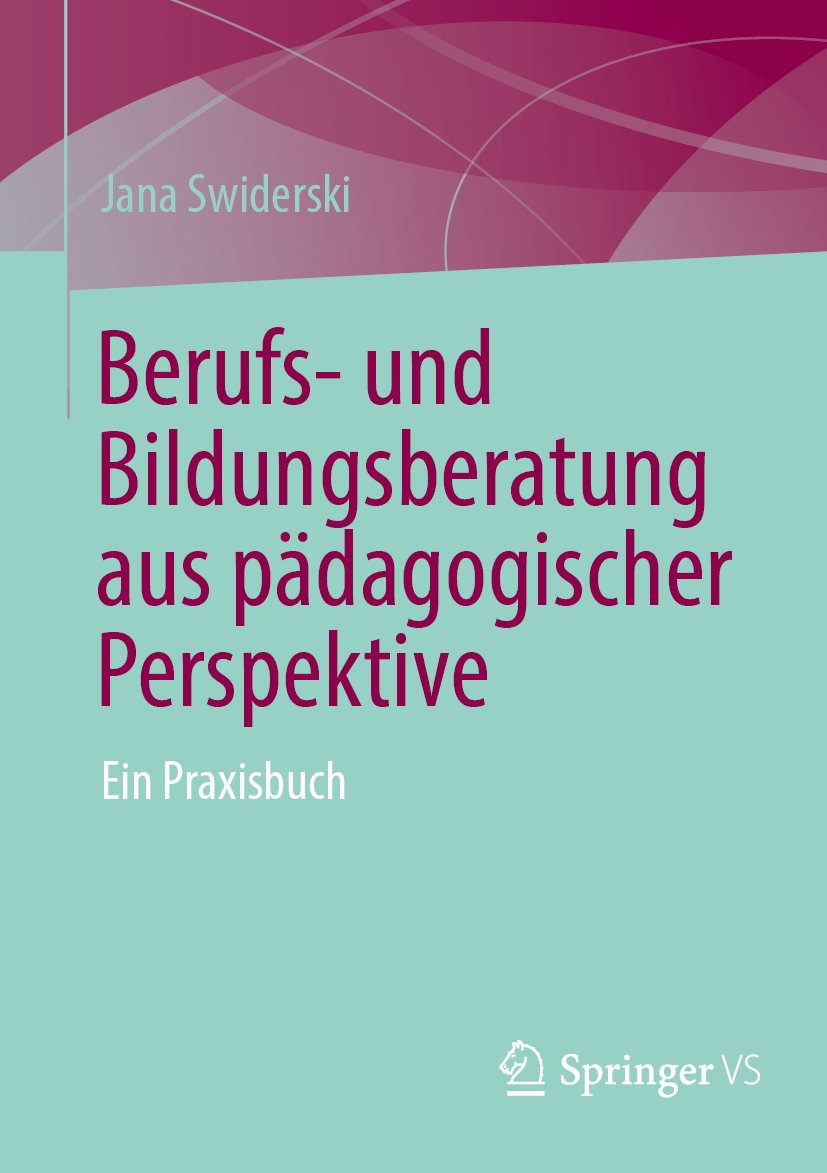 Berufs- und Bildungsberatung aus pädagogischer Perspektive: Ein Praxisbuch