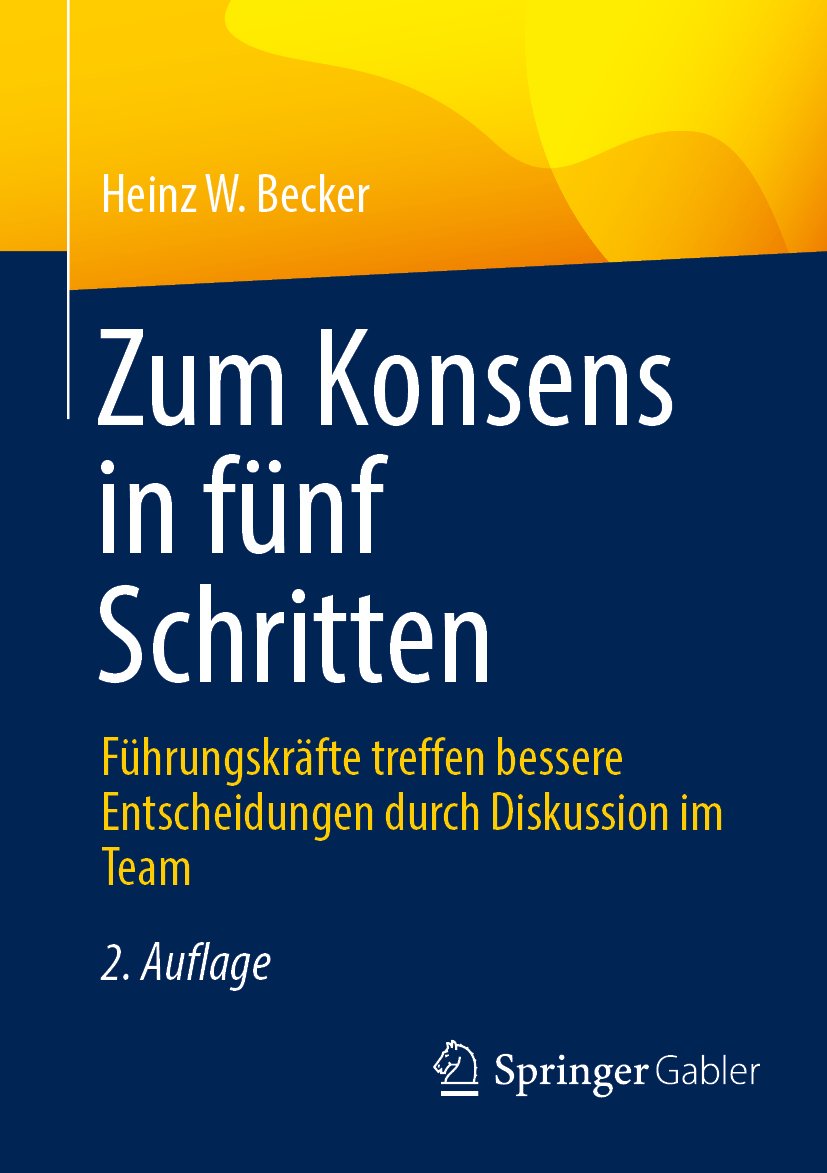 Zum Konsens in fünf Schritten: Führungskräfte treffen bessere Entscheidungen durch Diskussion im Team