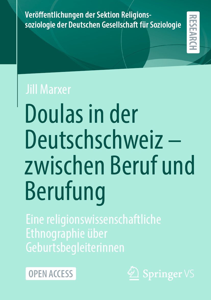 Veröffentlichungen der Sektion Religionssoziologie der Deutschen Gesellschaft für Soziologie: Eine religionswissenschaftliche Ethnographie über Geburtsbegleiterinnen