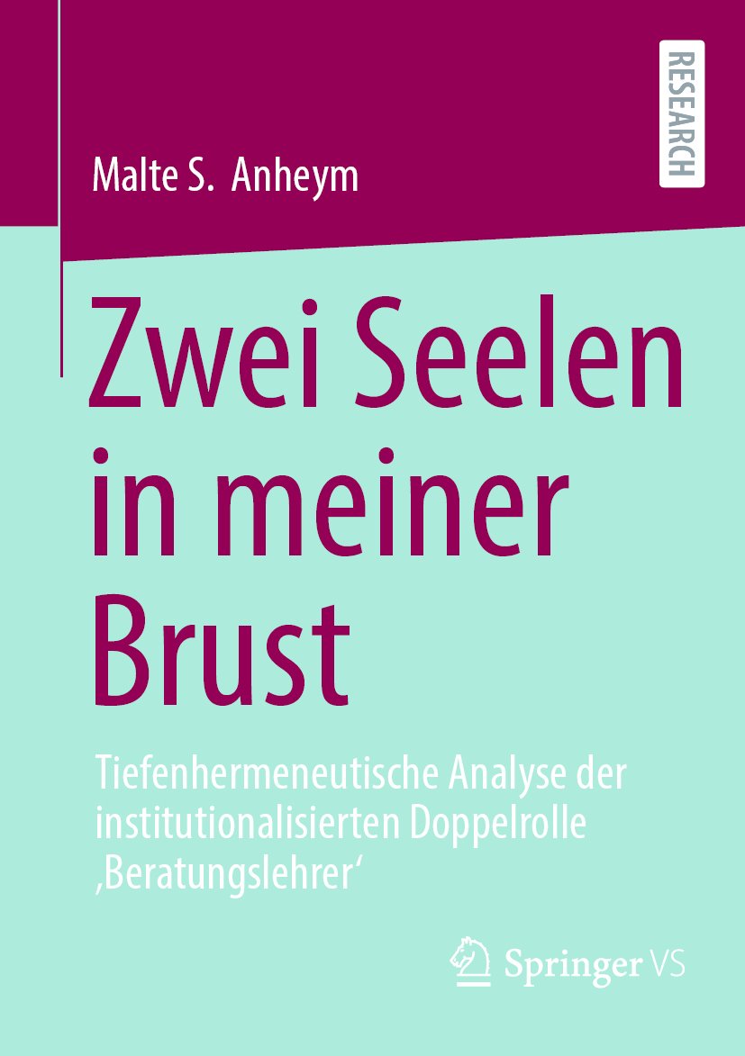 Zwei Seelen in meiner Brust: Tiefenhermeneutische Analyse der institutionalisierten Doppelrolle ‚Beratungslehrer‘
