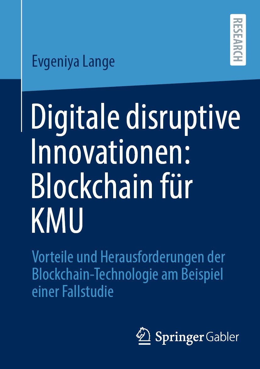 Digitale disruptive Innovationen: Blockchain für KMU: Vorteile und Herausforderungen der Blockchain-Technologie am Beispiel einer Fallstudie