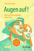 Augen auf! Wie dein Kind mit Bildern besser lernt: Raus aus dem Lernfrust – rein in die Bildfreude