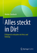 Alles steckt in Dir!: Erfolgreich verkaufen mit Herz und Haltung