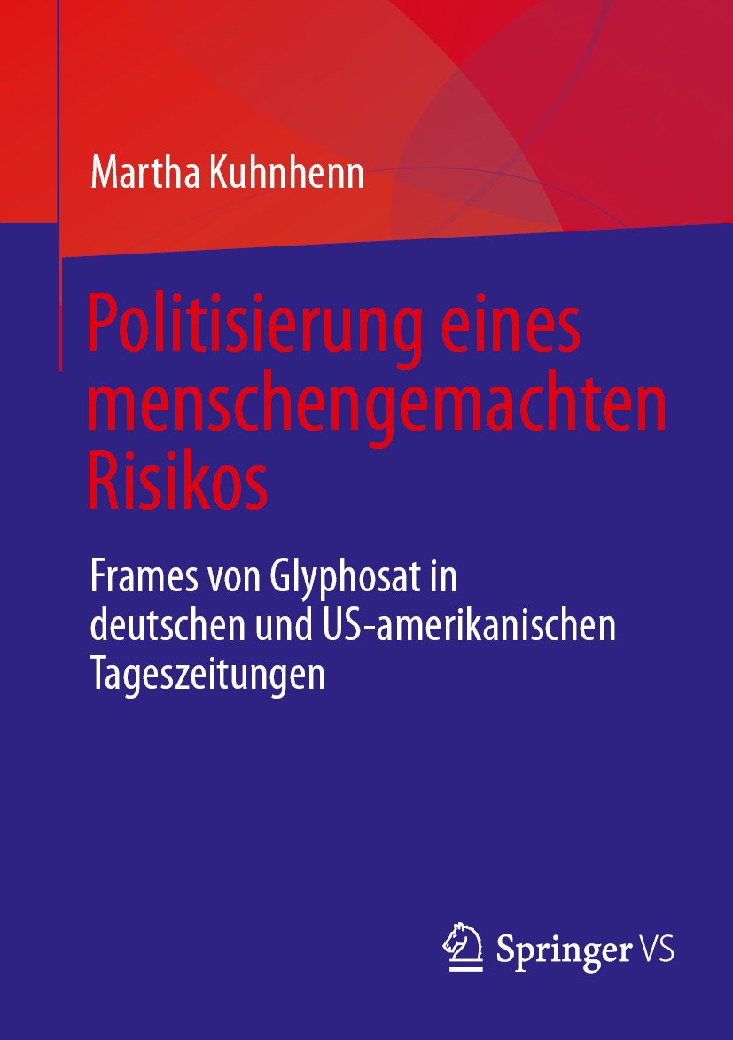 Politisierung eines menschengemachten Risikos: Frames von Glyphosat in deutschen und US-amerikanischen Tageszeitungen