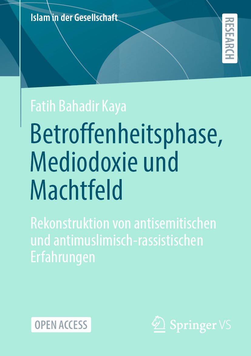 Islam in der Gesellschaft: Rekonstruktion von antisemitischen und antimuslimisch-rassistischen Erfahrungen