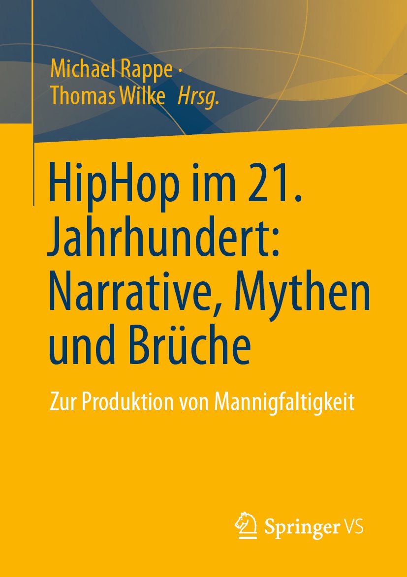 HipHop im 21. Jahrhundert: Narrative, Mythen und Brüche