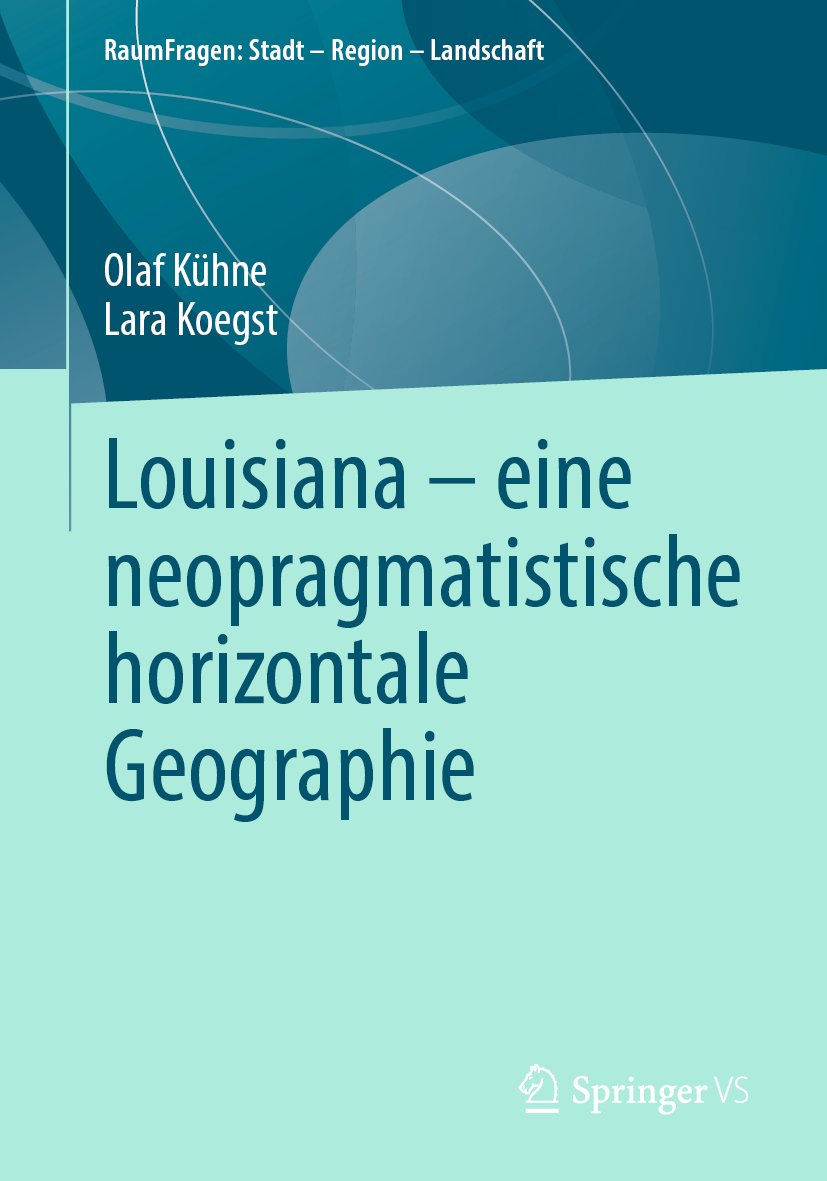 Louisiana – eine neopragmatistische horizontale Geographie
