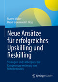 Neue Ansätze für erfolgreiches Upskilling und Reskilling
