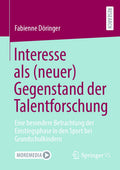 Interesse als (neuer) Gegenstand der Talentforschung