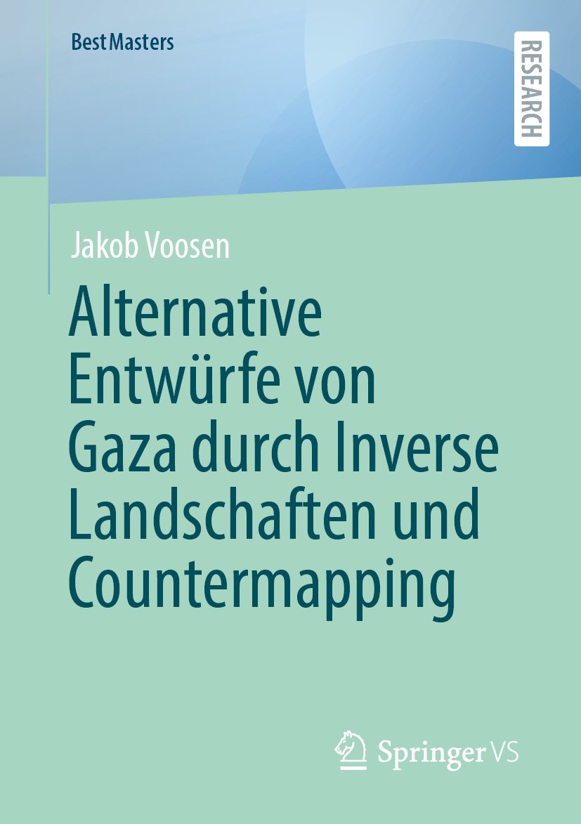 Alternative Entwürfe von Gaza durch Inverse Landschaften und Countermapping