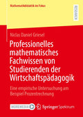 Professionelles mathematisches Fachwissen von Studierenden der Wirtschaftspädagogik
