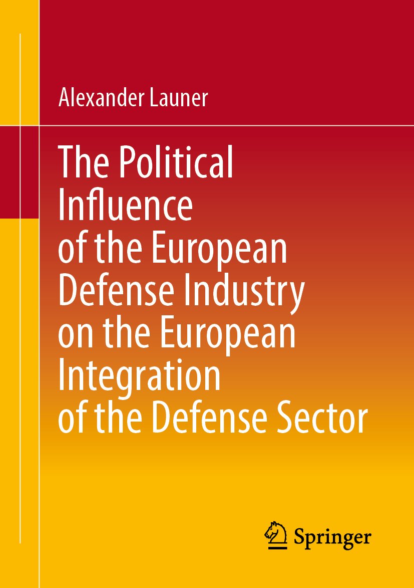 The Political Influence of the European Defense Industry on the European Integration of the Defense Sector