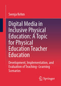 Digital Media in Inclusive Physical Education: A Topic for Physical Education Teacher Education