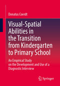 Visual-Spatial Abilities in the Transition from Kindergarten to Primary School