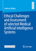 Ethical Challenges and Assessment of selected Medical Artificial Intelligence Systems