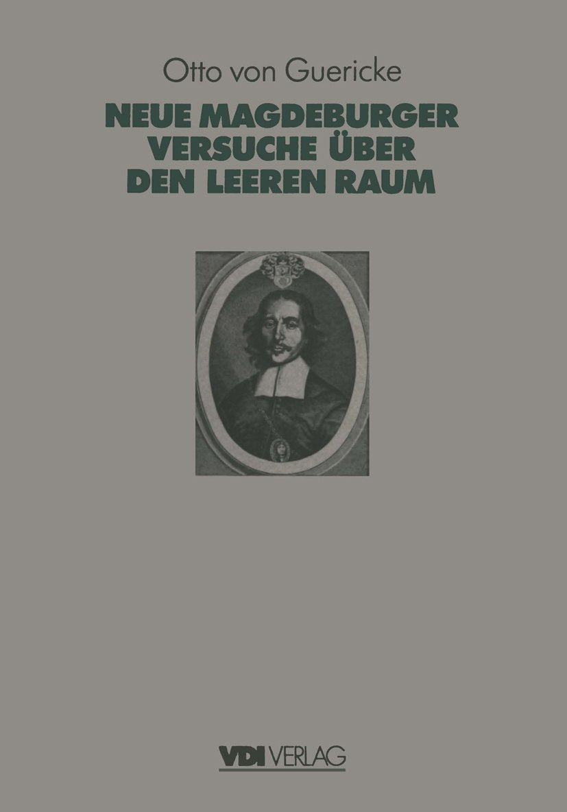 Otto Von Guerickes Neue (Sogenannte) Magdeburger Versuche über den Leeren Raum