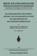 Die Möglichkeiten der Homoio-, Hetero- und Allotransplantation bei der Behandlung der Schwerstverbrannten