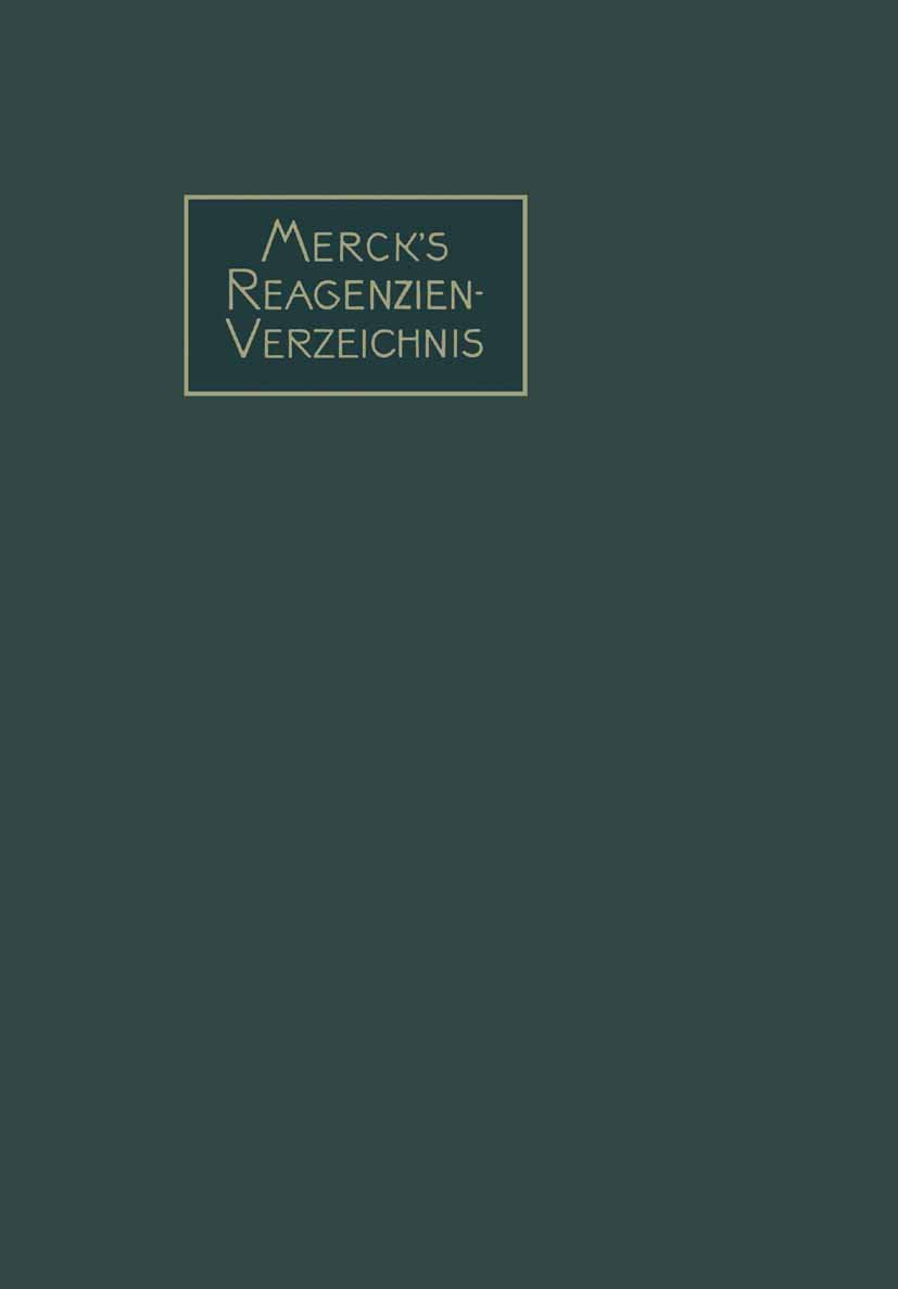 Merck’s Reagenzien-Verzeichnis: enthaltend die gebräuchlichen Reagenzien und Reaktionen, geordnet nach Autorennamen