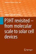P3HT Revisited – From Molecular Scale to Solar Cell Devices