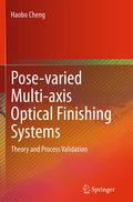 Pose-varied Multi-axis Optical Finishing Systems
