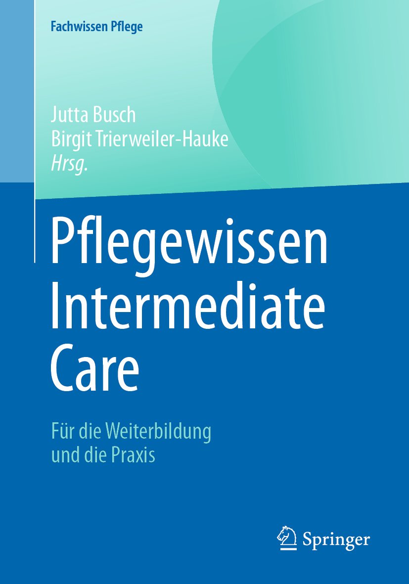 Fachwissen Pflege: Für die Weiterbildung und die Praxis