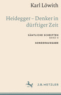 Karl Löwith: Heidegger – Denker in dürftiger Zeit