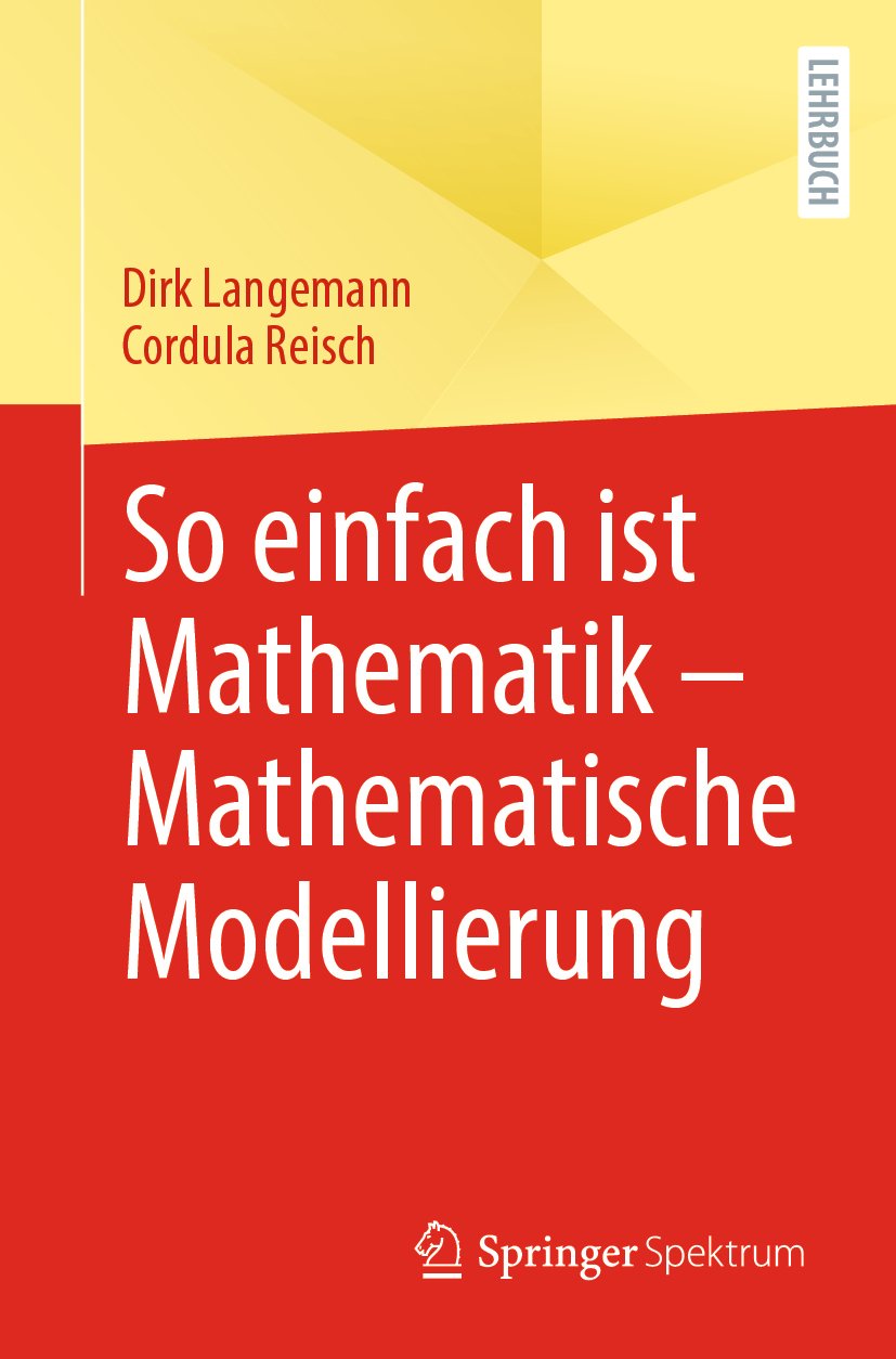 So einfach ist Mathematik – Mathematische Modellierung