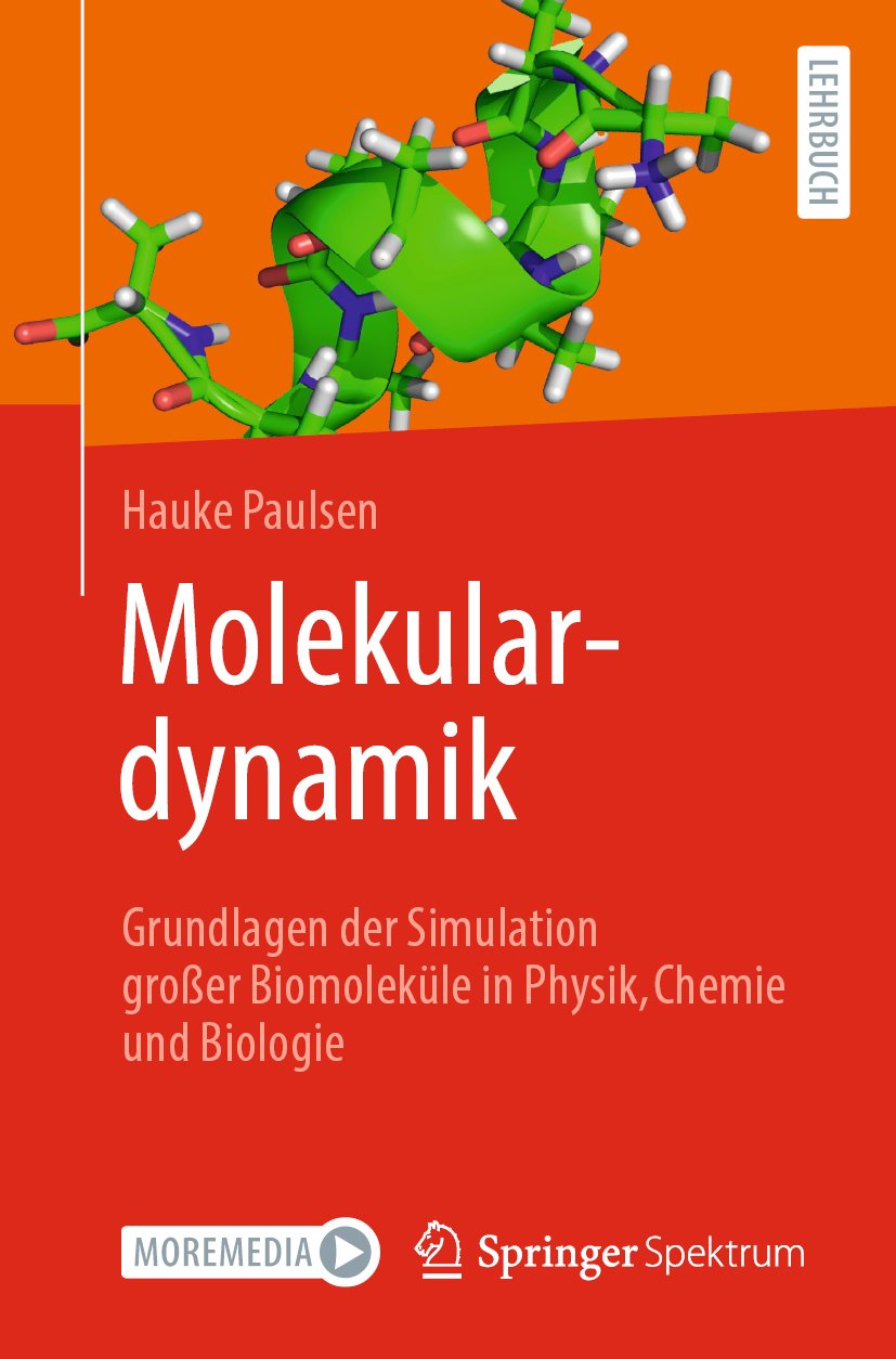 Molekulardynamik: Grundlagen der Simulation großer Biomoleküle in Physik, Chemie und Biologie