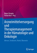 Arzneimittelversorgung und Therapiemanagement in der Hämatologie und Onkologie: Akteure, Strukturen, Markt, Ökonomie