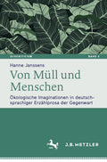 Ecocriticism. Literatur-, kultur- und medienwissenschaftliche Perspektiven: Ökologische Imaginationen in deutschsprachiger Erzählprosa der Gegenwart